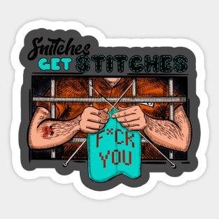 Snitches get stitches, handmade ones Sticker